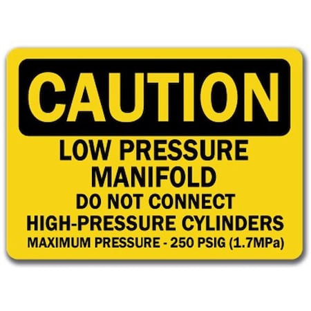 Caution Sign-Low Pressure Manifold ... Maximum 250 Psig-10in X 14in OSHA Sign